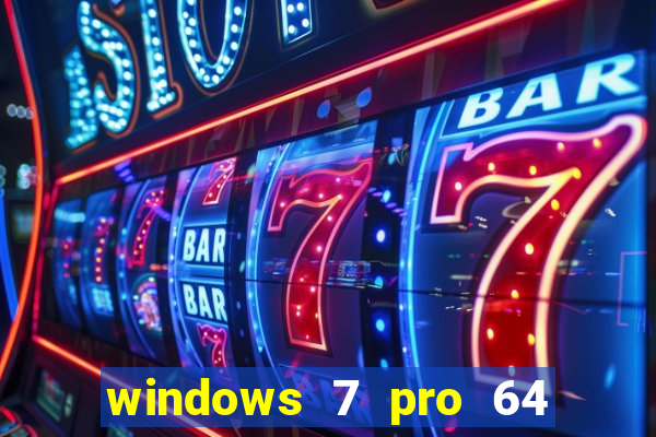 windows 7 pro 64 bits iso